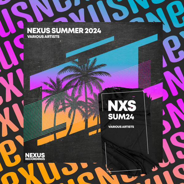 VA – Nexus Summer 2024 [Nexus Recordings]
