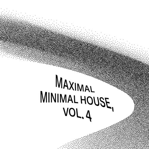VA – Maximal Minimal House, Vol. 4 [House Place Records]