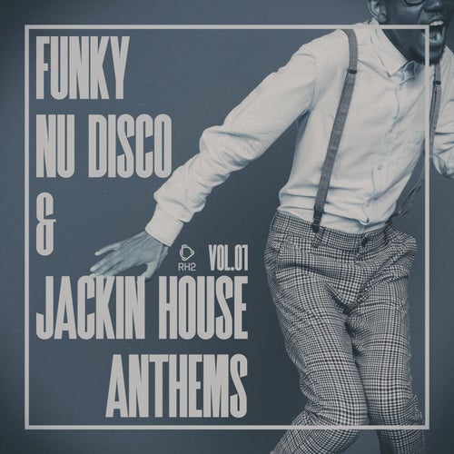 VA –  Funky Nu Disco & Jackin House Anthems, Vol.01 [RH2]