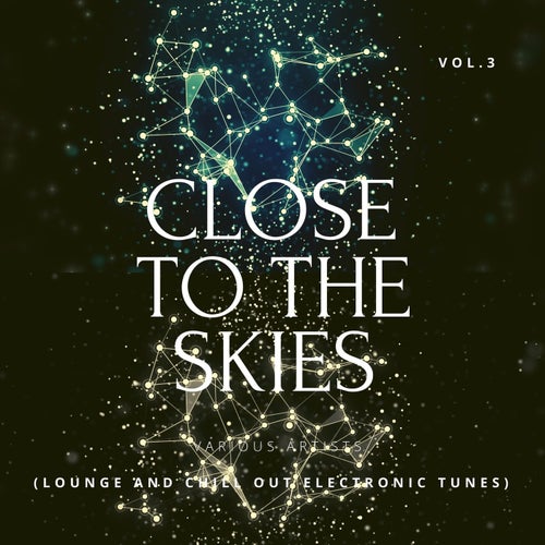 VA – Close To The Skies (Lounge And Chill Out Electronic Tunes), Vol. 3 (Mirage of Deep Remix)
