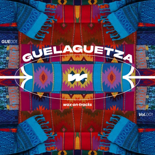 VA – Guelaguetza [Wax on Tracks]