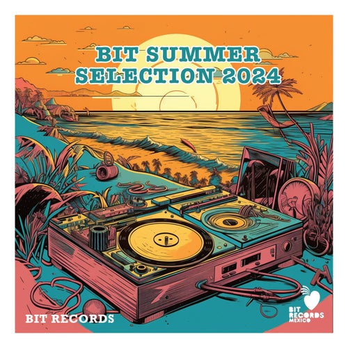 VA –  Summer Selection 2024 [BIT Records Mexico]