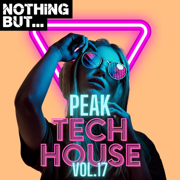 VA – Nothing But… Peak Tech House, Vol. 17 NBPTH17