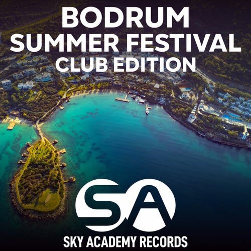 VA – Bodrum Summer Festival (Club Edition) [Sky Academy Records]