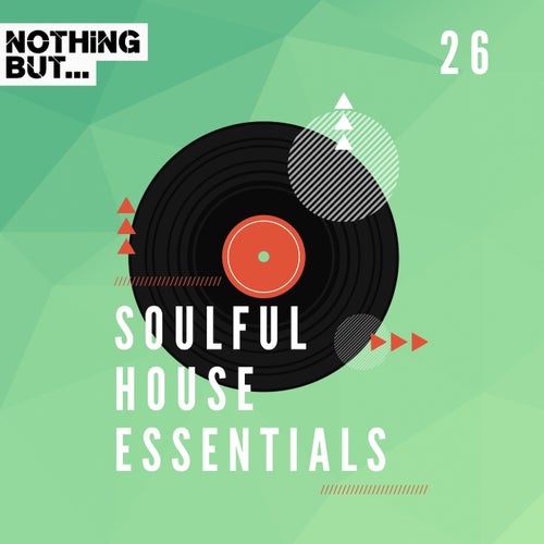 VA – Nothing But… Soulful House Essentials, Vol. 26 NBSHE26
