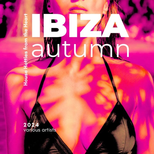 VA – Ibiza Autumn 2024 (House Hotties from the Heart) [Urban GorillazY]