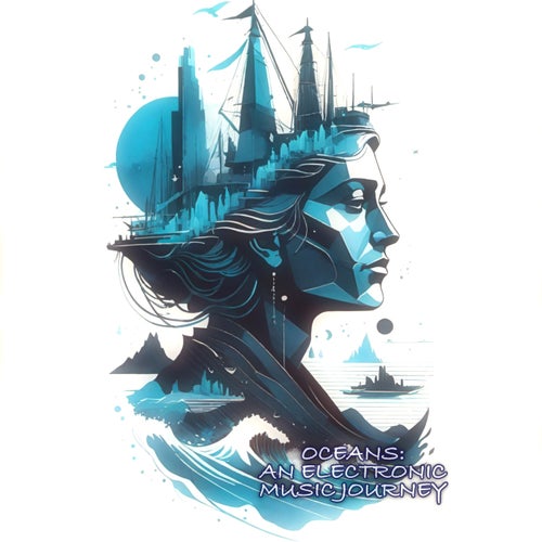 VA – Oceans  An Electronic Music Journey [Love Is the Only Way]