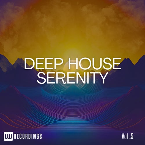 VA – Deep House Serenity, Vol. 05 LWDEEPHS05