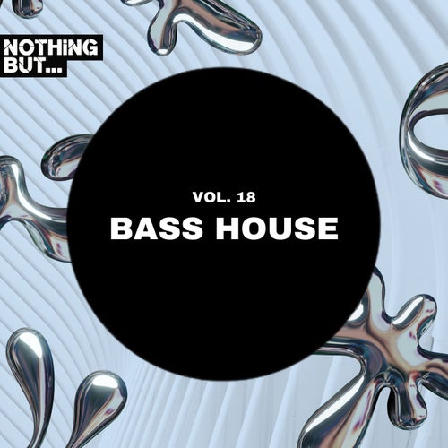 VA – Nothing But… Bass House, Vol. 18 [NBBH18]