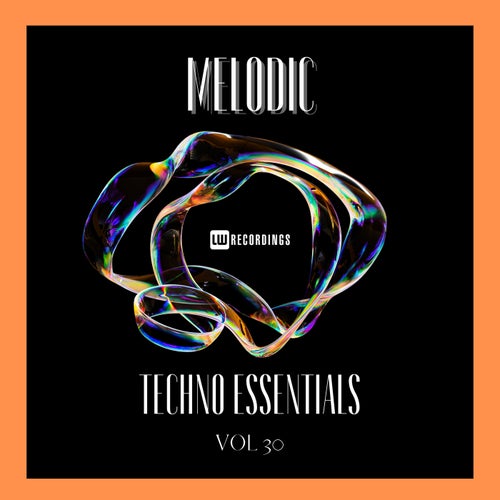VA – Melodic Techno Essentials, Vol. 30 LWMTE30