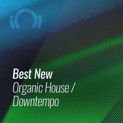 BEATPORT Best New Organic House August 2024