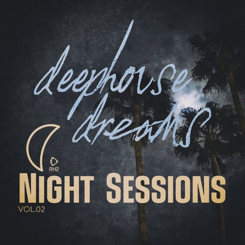 VA – Deep House Dreams  Night Sessions, Vol.02 [RH2]
