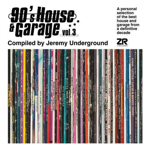VA – 90s House & Garage Vol.3 – Compiled by Jeremy Underground [Z Records]
