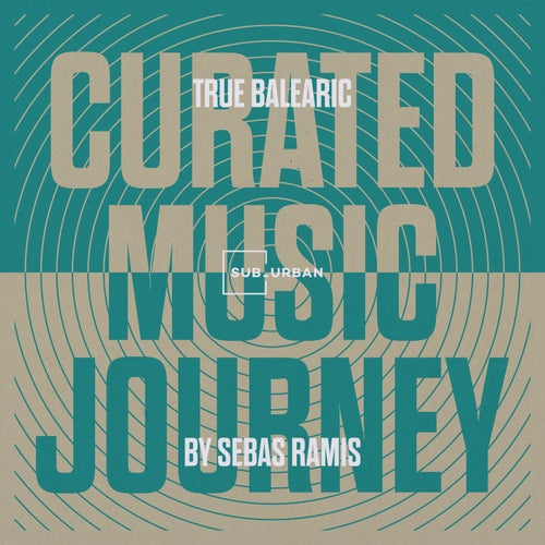 VA –  Curated Music Journey – True Balearic by Sebas Ramis [Sub_Urban]
