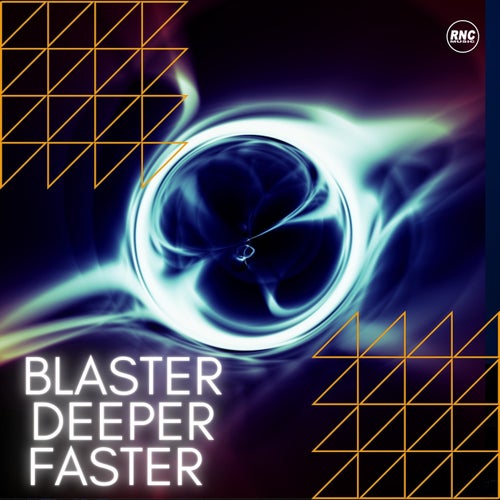 VA –  Blaster Deeper Faster [RNC Music]