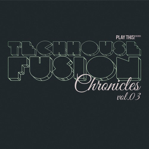 VA – Techhouse Fusion Chronicles, Vol.03 [PTCOMP1607]