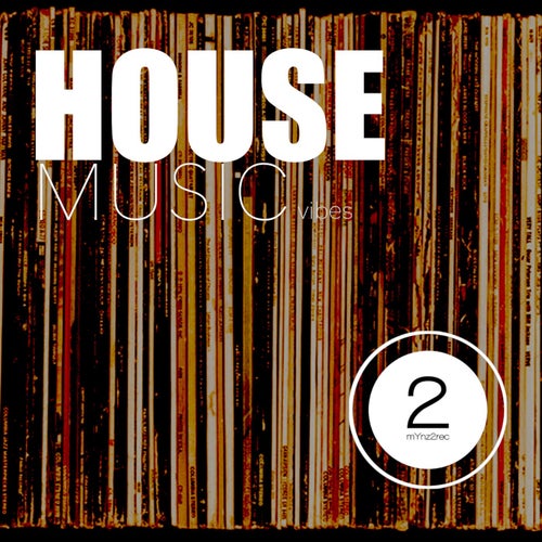 VA –  House Music Vibes [mYnz2rec]