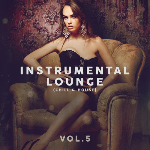 VA –  Instrumental Lounge (Chill & House), Vol. 5 [Music Brokers]