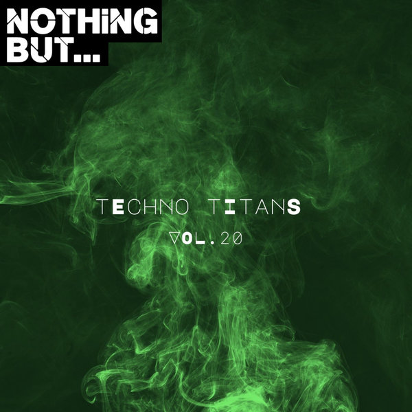 VA – Nothing But… Techno Titans, Vol. 20 [NBTTITAN20]
