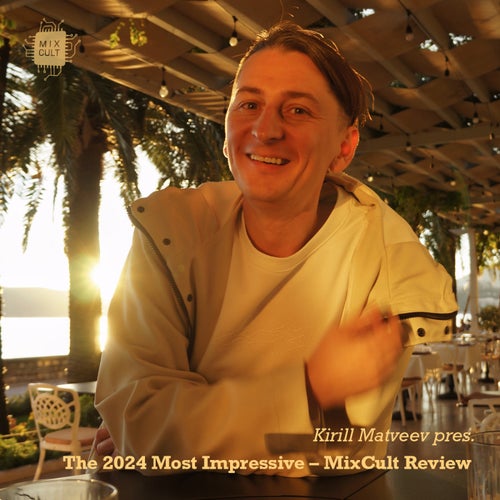 VA – Kirill Matveev Pres. The 2024 Most Impressive – MixCult Review [MixCult Digital]