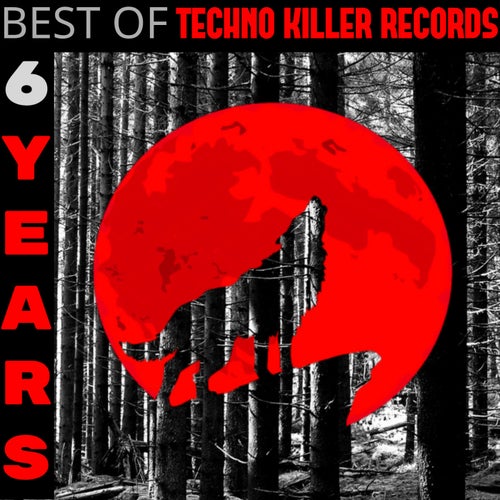 VA – BEST OF TECHNO KILLER RECORDS 6 YEARS [Techno Killer Records]