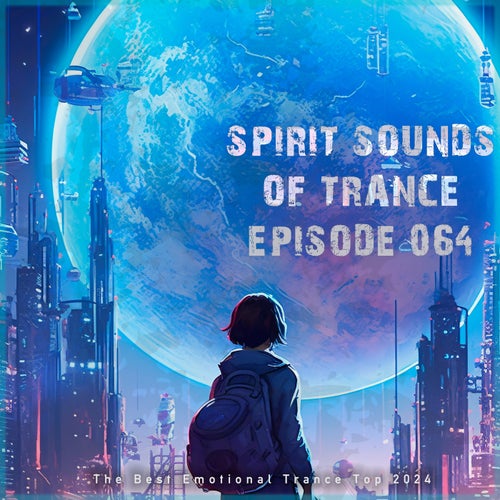VA – Spirit Sounds of Trance Episode 064 (2025)