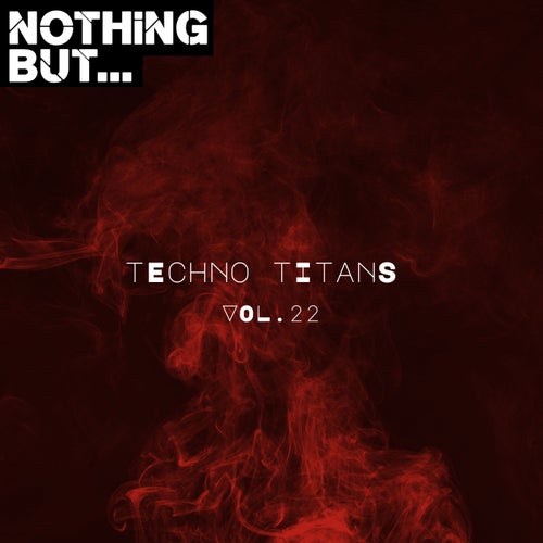 VA – Nothing But… Techno Titans, Vol. 22 (2025)