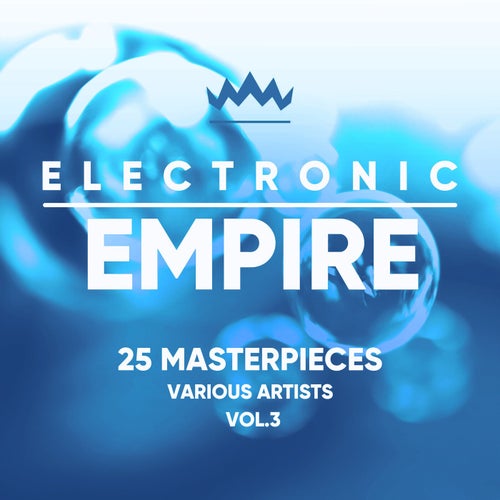 VA – Electronic Empire (25 Masterpieces), Vol. 3