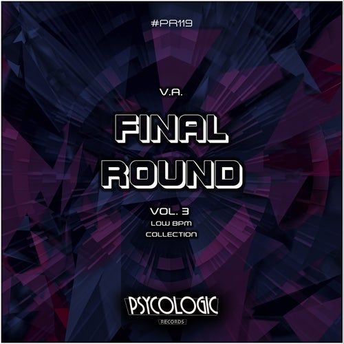 VA – V.A. Final Round Vol. 3 [Low BPM Collection] [Psycologic Records]