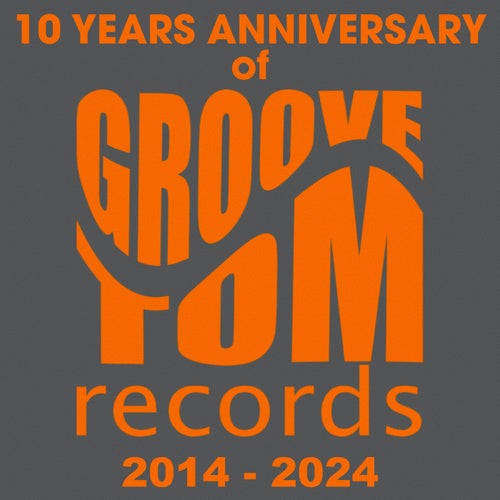 VA – 10 YEARS ANNIVERSARY OF GROOVE TOM RECORDS [Groove Tom Records]