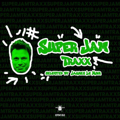 VA – Super Jam Traxx – Selected by Jaques Le Noir [otherworld]