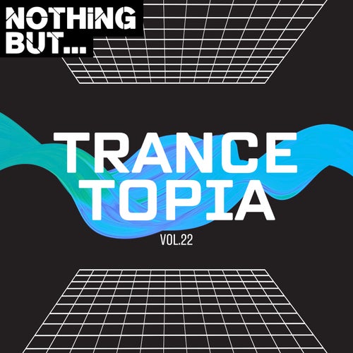 VA – Nothing But… Trancetopia, Vol. 22 (2025)