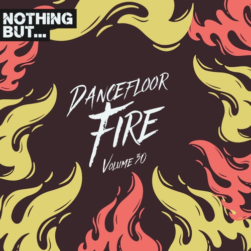VA – Nothing But… Dancefloor Fire Vol. 30 [NBDFF30] (2025)