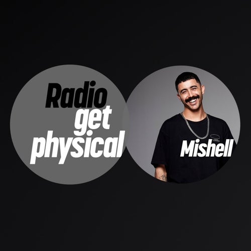 VA – Get Physical Radio by Mishell (2025)