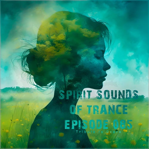 VA – Spirit Sounds of Trance Episode 085 (2025)