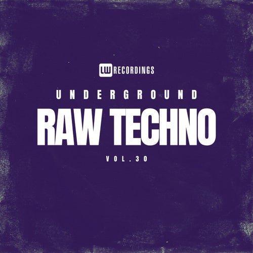 VA – Underground Raw Techno Vol 30 (LWURT30) (2025)