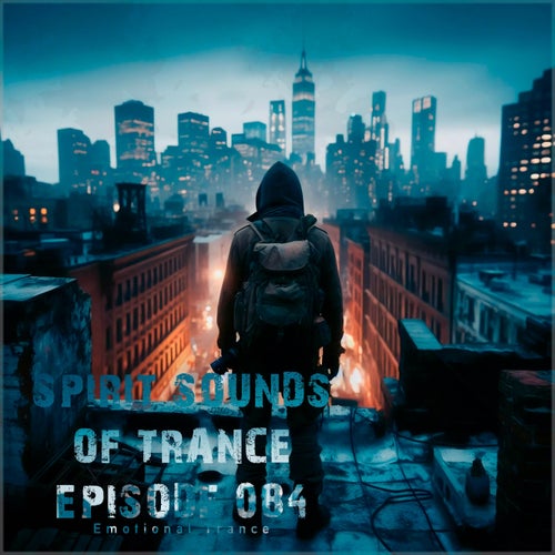 VA – Spirit Sounds of Trance Episode 084 (2025)