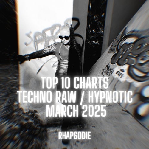 Rhapsodie Top 10 Techno Raw-Hypnotic March Chart