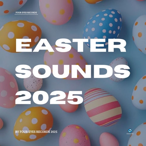 VA – Easter Sounds 2025 [Four Eyes Records]