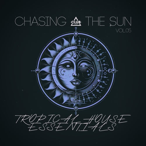 VA – Chasing the Sun- Tropical House Essentials, Vol.05 (2025)