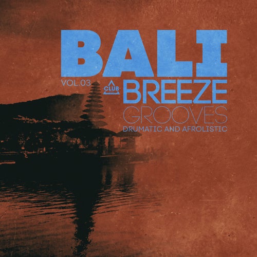 VA – Bali Breeze Grooves, Vol.03 (2025)