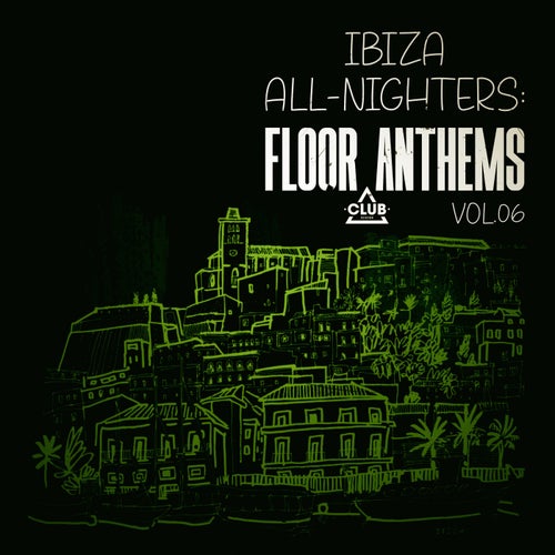 VA – Ibiza All-Nighters_ Floor Anthems, Vol.06 (2025)