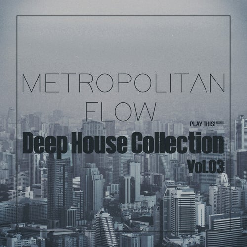 VA – Metropolitan Flow- Deep House Collection, Vol.03 (2025)