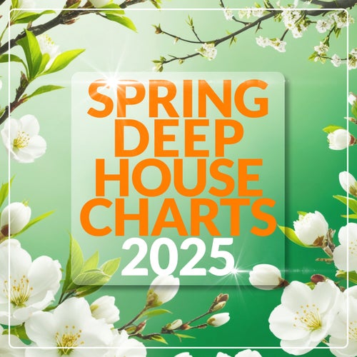 VA – Spring Deep House Charts 2025
