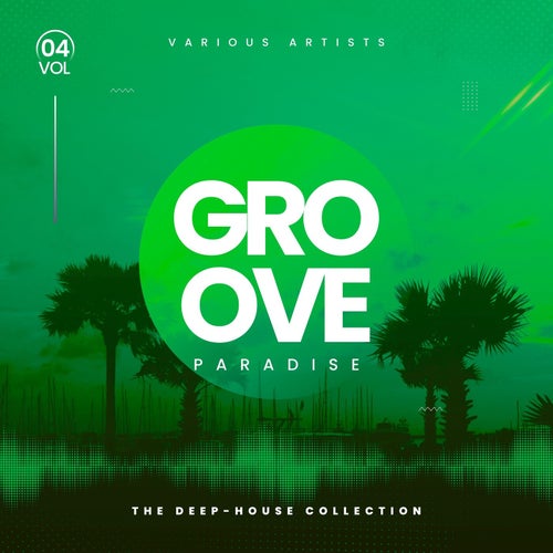 VA – Groove Paradise (The Deep-House Collection), Vol. 4 (2025)