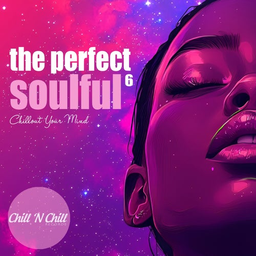 VA – The Perfect Soulful, Vol. 6 (Chillout Your Mind) (2025)