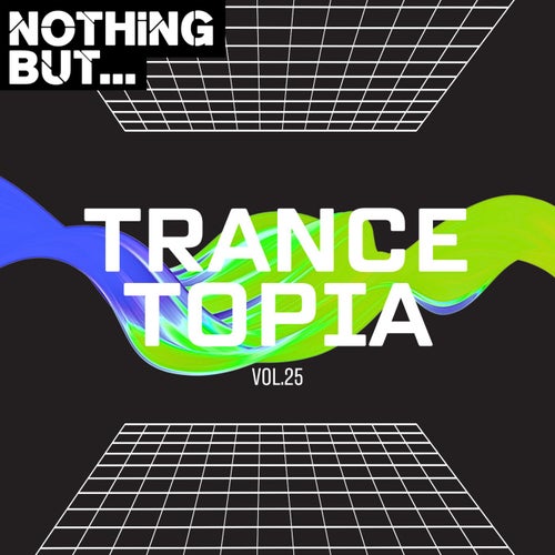 VA – Nothing But… Trancetopia, Vol. 25 (2025)