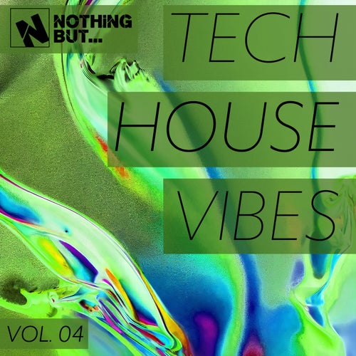 VA – Nothing But… Tech House Vibes, Vol. 04 (2025)