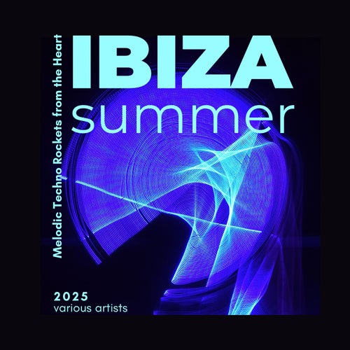 VA – Ibiza Summer 2025 (Melodic Techno Rockets from the Heart) (2025)