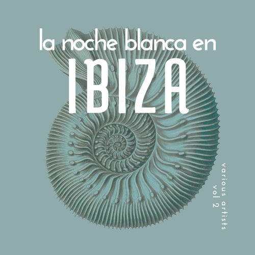 VA – La Noche Blanca En Ibiza, Vol. 2 (2025)